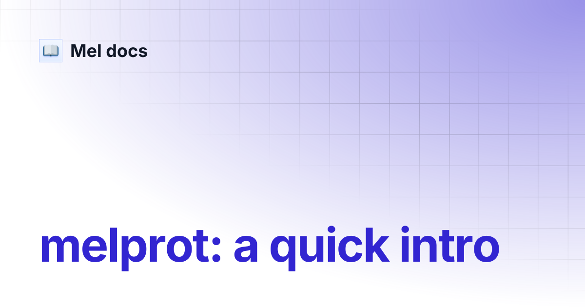 melprot: a quick intro | Mel docs