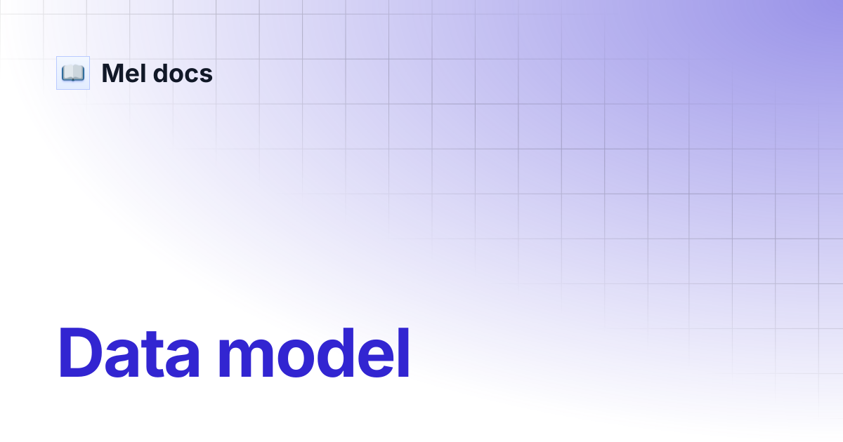 Data model | Mel docs